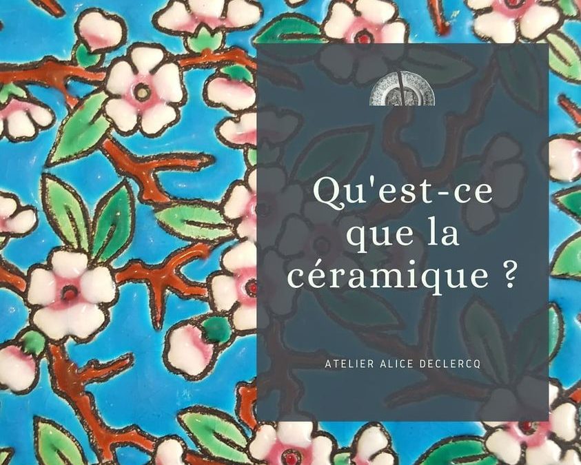 [F.A.Q.] – Qu’est-ce que la céramique ?