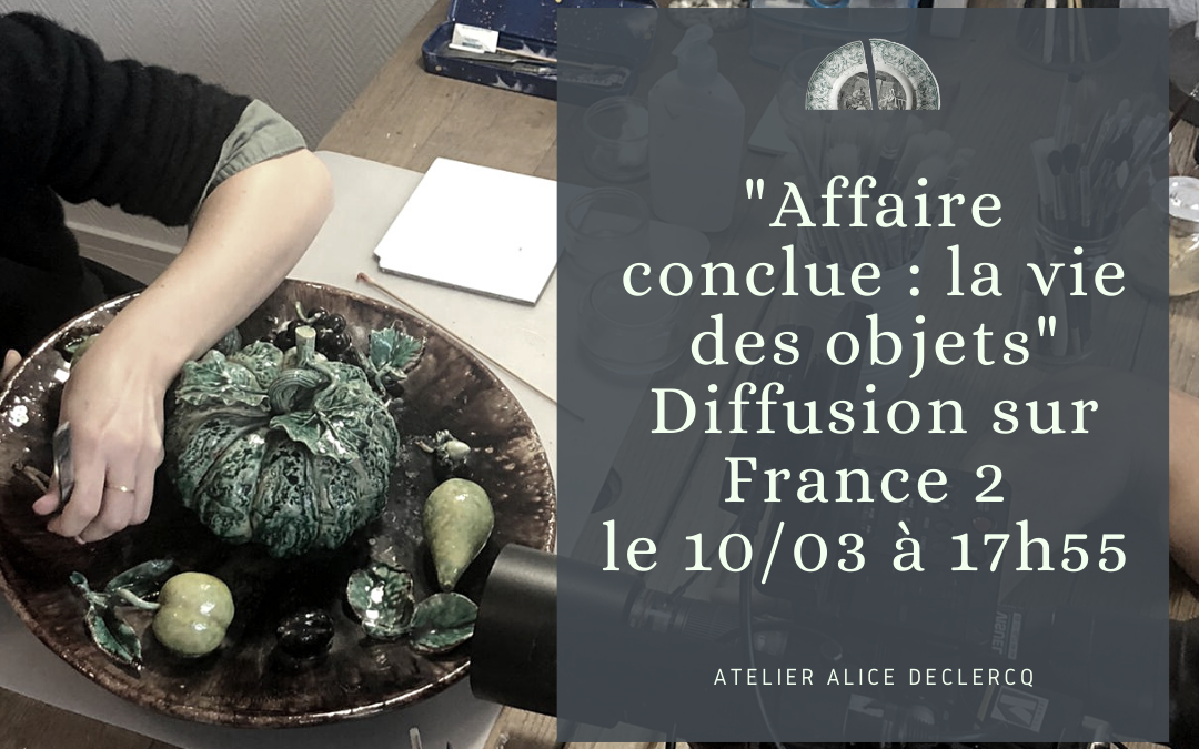 [TV] – Affaire conclue : la vie des objets – Plat en barbotine de François Maurice