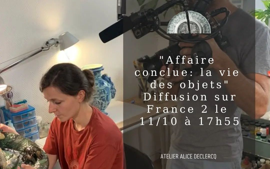 [TV] – Affaire Conclue : la vie des objets – Plat aux figulines